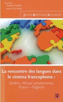 La rencontre des languages dans le cinéma francophone Québec, Afrique subsaharienne, France-Maghreb